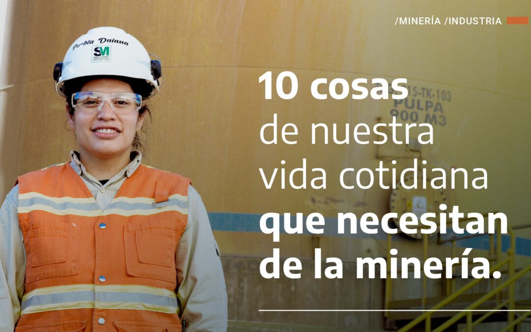 10 cosas de nuestra vida cotidiana que necesitan de la minería